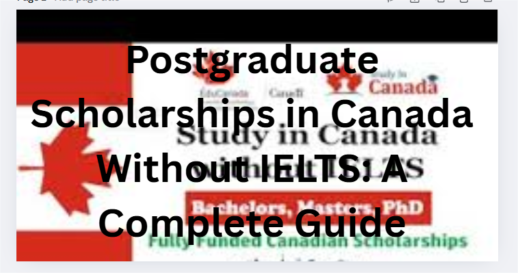 Postgraduate Scholarships in Canada Without IELTS: A Complete Guide