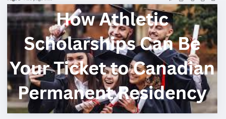 How Athletic Scholarships Can Be Your Ticket to Canadian Permanent Residency