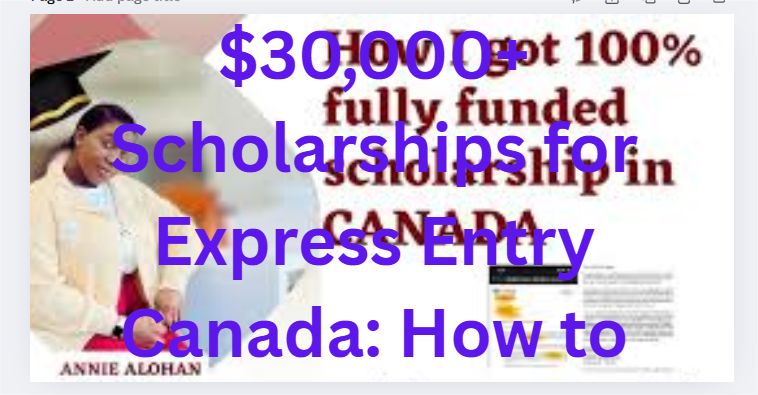 $30,000+ Scholarships for Express Entry Canada: How to Apply